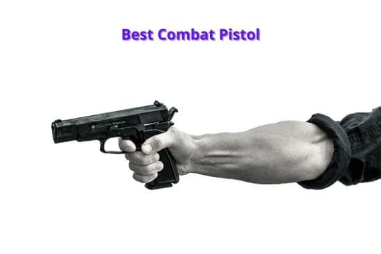 Best Combat Pistol